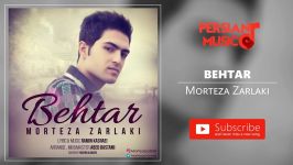 Morteza Zarlaki  Behtar مرتضی زرلکی  بهتر