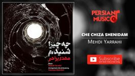 Mehdi Yarrahi  Che Chiza Shenidim مهدی یراحی  چه چیزا شنیدم