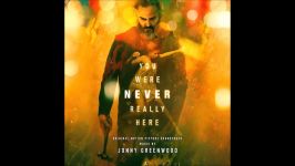 You Were Never Really Here 2017 Soundtrack  10. Votto  Jonny Greenwood OST