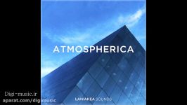 دانلود رایگان لوپ سمپل امبینت چیل اوت Laniakea Sounds Atmospherica WAV