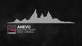 Electronic  Anevo  Electric Heart feat. Ameria Monstercat Release