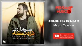 Mehdi Yarrahi  Coldness Is Near مهدی یراحی  سرما نزدیکه