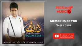 Naser Sadr  Memories Of You ناصر صدر  خاطرات تو