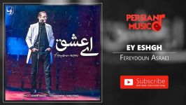 Fereydoun Asraei  Ey Eshgh فریدون آسرایی  ای عشق