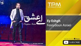 Fereydoun Asraei  Ey Eshgh فریدون آسرایی  ای عشق 