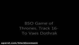 Game of Thrones. Track 16 To Vaes Dothrak