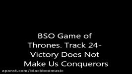 Game of Thrones. Track 24 Victory Does Not Make Us Conquerors