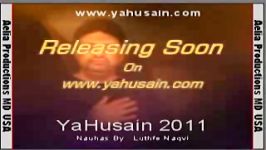 Azadari 2011 Nauhas on Yahusain.com By Luthfe Naqvi