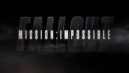 تریلر فیلم اکشن Mission Impossible Fallout 2018