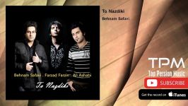 Behnam Safavi  To Nazdiki  feat. Farzad Farzin Ali Ashabi تو نزدیکی