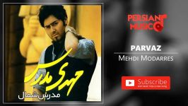 Mehdi Modarres  Parvaz مهدی مدرس  پرواز