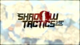 خرید بازی Shadow Tactics Blades of the Shogun اورجینال