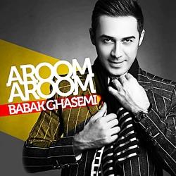 Babak Ghasemi  Aroom Aroom بابک قاسمی  آروم آروم 