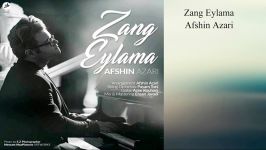 Afshin Azari Zang Eylama 2018 افشین آذری زنگ ایلمه