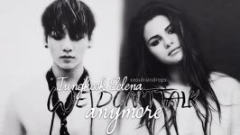 توضیحاتSelena gomez x Jungkook we don’t talk anymore