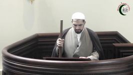 Sh. Mujtaba Khaliq  Jumah Khutbah Lecture  Day 27 of Rabi Thaani 1440