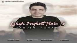 Fardin Kanani  Eshgh Faghat Male To فردین کنعانی  عشق فقط مال تو 