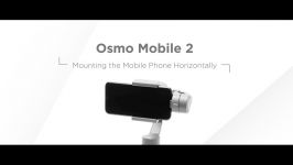 آموزش راه اندازی استفاده DJI OSMO MOBILE 2