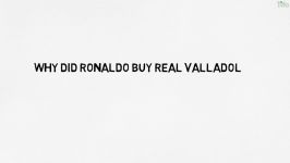 Why did Ronaldo buy Real Valladolid