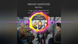 مترو آهنگ جدید مهدی گروسی Metro Mahdi Garousi