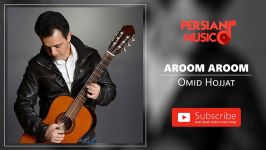 Omid Hojjat  Aroom Aroom امید حجت  آروم آروم 