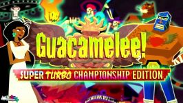 تریلر بازی Guacamelee Super Turbo Championship Edition  آل گیم