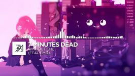 Seven Minutes Dead  Without Chu feat. Emsi  MC