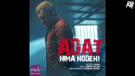 Nima Nodehi  Adat نیما نودهی  عادت