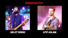  Arijit Singh vs Atif Aslam Songs کدام خواننده‌ بهتر ميخونه؟