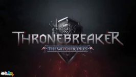 تریلر داستانی بازی Thronebreaker The Witcher Tales  آل گیم