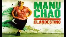 MANU CHAO  Clandestino موسیقی لاتین  آلبوم کامل