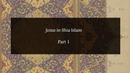 Jesus in Shia Islam  Part 1