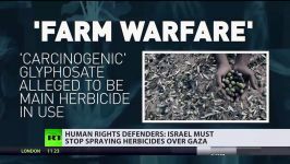 Farm Warfare Israel urged to stop spraying dangerous herbicides over Gaza