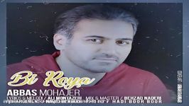 Abbas Mohajer  Bi Roya عباس مهاجر  بی رویا 