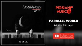 Arash Fallahi  Parallel World آرش فلاحی  دنیای موازی