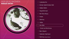 Ragga Oktay  Kim Bilir Official Audio