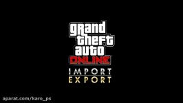 تریلر بازی grand theft auto v online معرفی بخش importexport