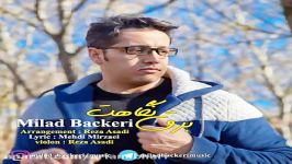 Milad Backeri  Barghe Negahet میلاد باکری  برق نگاهت 