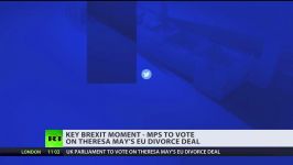 Final Countdown May braces for crucial Brexit vote amid tough debates