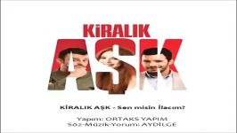 KİRALIK AŞK  Sen misin İlacım