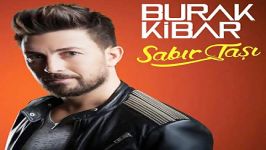 آهنگ Burak Kibar به نام Sabir Tasi