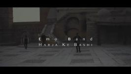 Emo Band  Harja Ke Bashi امو بند  هرجا باشی  ویدیو 