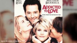 آهنگ فیلم Addicted to Love