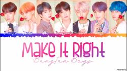 متن آهنگ لیریک جدید MAKE IT RIGHT BTS