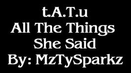 All the things she said   T.A.T.U Lyrics