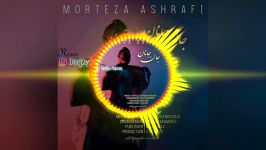 ریمیکس مرتضی اشرفی جان جانان Remix Jane Janan  Morteza Ashrafi DeejayMohsen