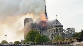 آتش‌سوزی مهیب در کلیسای تاریخی نوتردام، بزرگ ترین کلیسای فرانسه