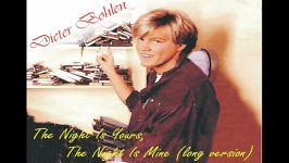 Dieter Bohlen  The Night Is Yours The Night Is Mine