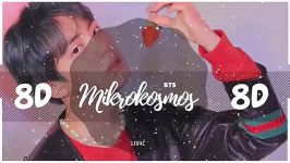 ورژن ۸ بعدی آهنگ 8D AUDIO BTS  MIKROKOSMOS 