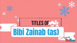 Do you know these Titles of Bibi Zainab as